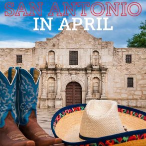 things to do in San Antonio in april