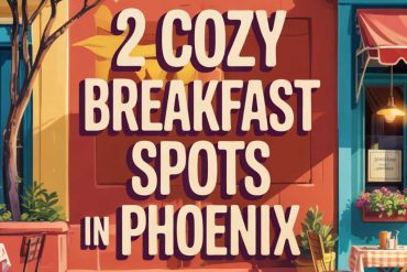 2 cozy breakfast spots in Phoenix arizona