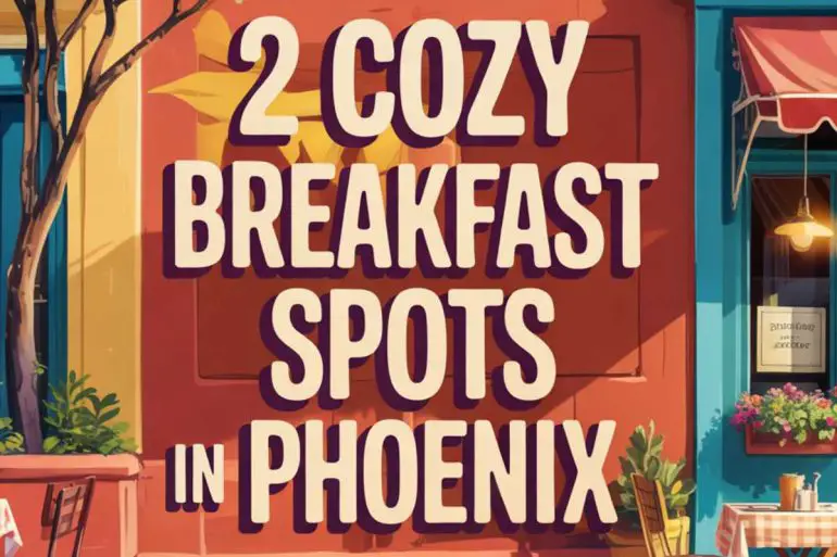 2 cozy breakfast spots in Phoenix arizona