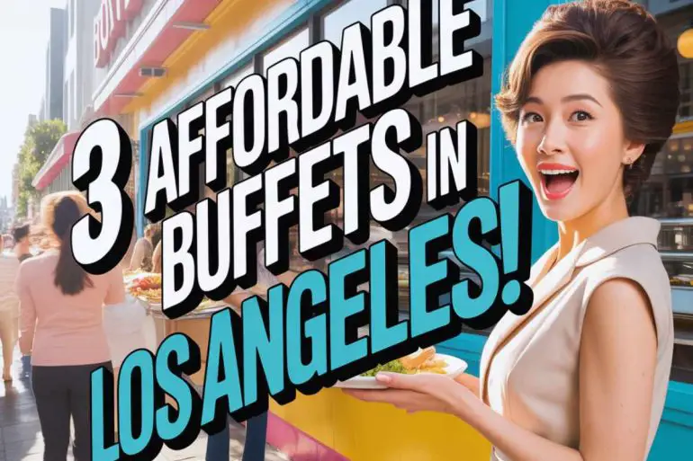 affordable buffet restaurants in Los Angeles ca